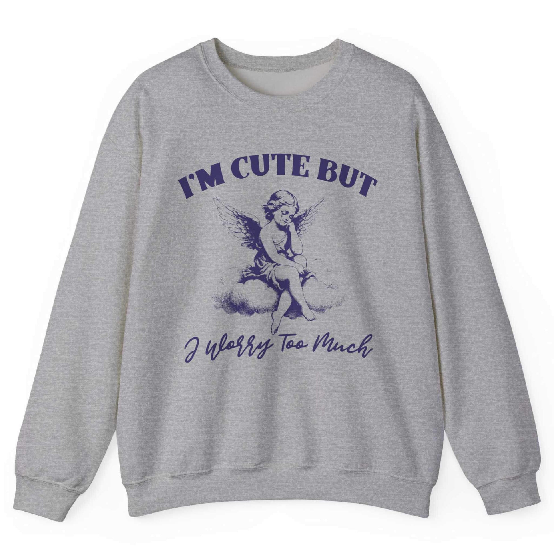 Sport Grey sweatshirt with angel on a cloud and “I’m Cute But I Worry Too Much” text – front view, by Shirtcasm